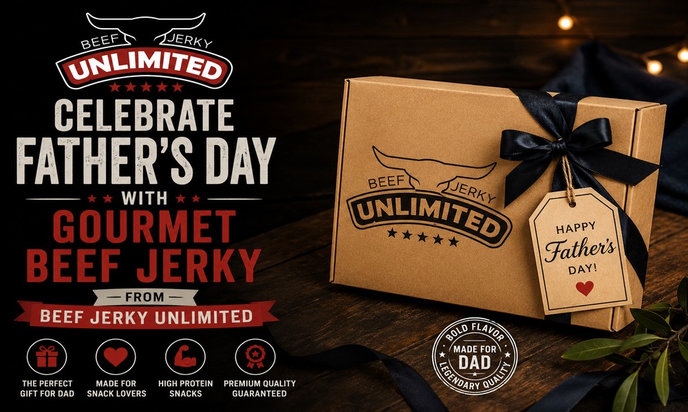 Celebrate Father’s Day with Gourmet Beef Jerky from Beef Jerky Unlimited